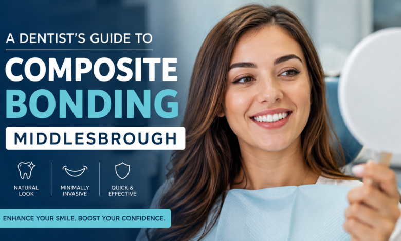 Composite bonding Middlesbrough dental treatment guide